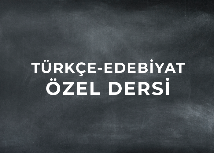 TÜRKÇE-EDEBİYAT ÖZEL DERSİ